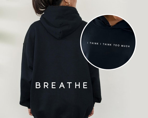 Minimalist Breathe Back Print Hoodie, Oversized Mental Health Sweatshirt, Overthinker Sweater
