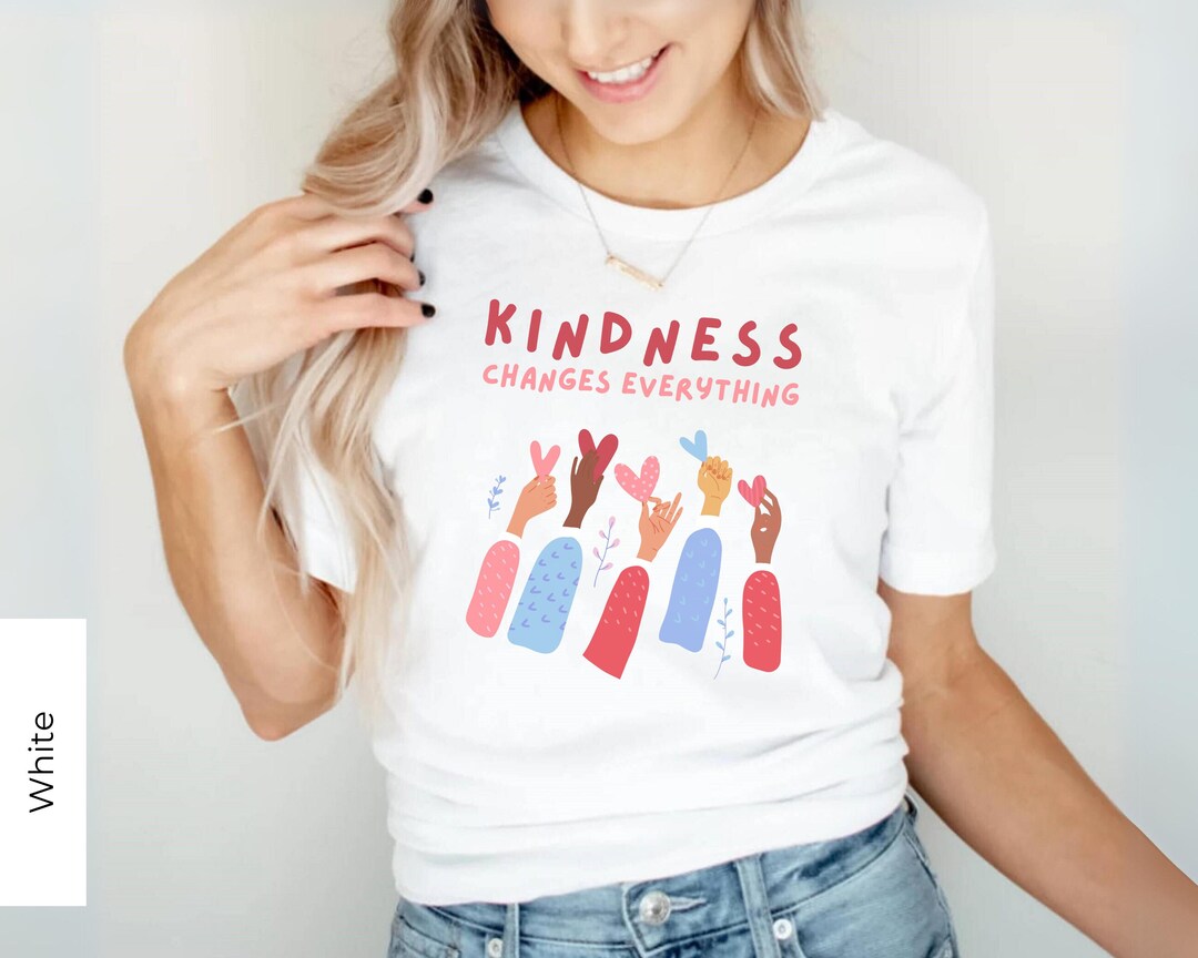 Unity Changes Everything Kindness Changes Everything T-shirt, Unity Graphic Tee - Etsy