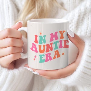 In My Auntie Era Mug, Auntie Gift, Cute Gift for Aunts, Gift for Sisters, Aunt Gift from Niece, Best Aunt, Funny Coffee Mug, Auntie Tea Cup