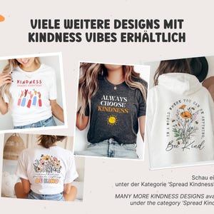 May include: A collage of four different t-shirts with various designs and text related to kindness. The text on the shirts includes "Kindness Changes Everything", "Always Choose Kindness", "In a world where you can be anything, be kind", and "Be Kind".