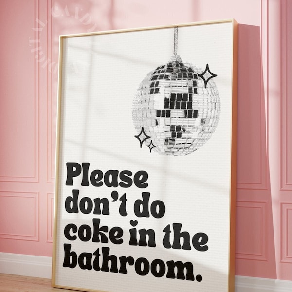 Please Don't Do Coke In The Bathroom Print Trendy Wall Art Printable Wall Art Retro Wall Art Disco Print Aesthetic Print Funky