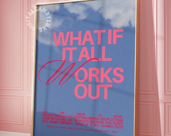 Puede incluir: Un póster motivacional azul y rosa con el texto "What if it all works out?" y una cita sobre los futuros yo. El póster está enmarcado en oro y colgado en una pared rosa.