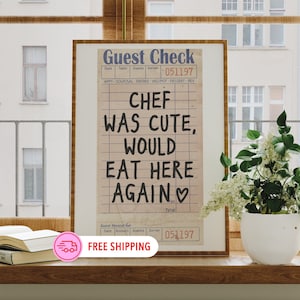 Chef Was Cute Guest Check Poster Trendy Wall Art Prints Kitchen Decor Shipped Wall Prints (Unframed) Apartment Prints And Posters Girly