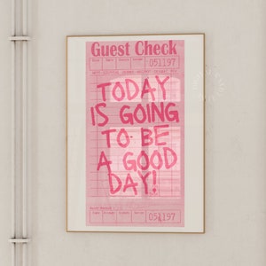 Guest Check Print Trendy Wall Art Guest Check Poster Today Is Going To Be A Good Day Affirmation Print Retro Wall Art Trendy Printable Art