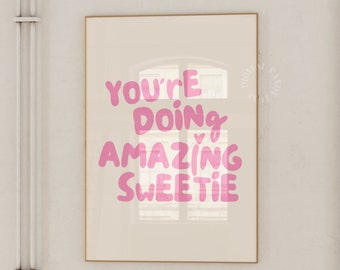 You&#39;re Doing Amazing Sweetie Print Trendy Wall Art Preppy Aesthetic Prints Girly Room Decor Pink Wall Art Retro Print Trendy Printable Art