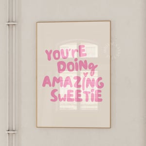 You&#39;re Doing Amazing Sweetie Print Trendy Wall Art Preppy Aesthetic Prints Girly Room Decor Pink Wall Art Retro Print Trendy Printable Art