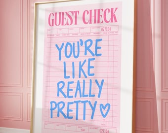 You're Like Really Pretty Guest Check Print Pink And Blue Wall Art Prints Poster Girly Dorm Decor Bedroom Print Aesthetic Pink Art Digital