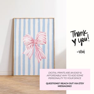 May include: A digital print featuring a pink and white striped bow on a blue and white striped background. The text "Thank you! -Vivi" is in the bottom right corner. The text "DIGITAL PRINTS ARE AN EASY & AFFORDABLE WAY TO ADD SOME PERSONALITY TO YOUR SPACE QUESTIONS? REACH OUT VIA ETSY MESSAGING!" is in the bottom left corner.