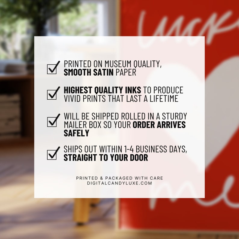 May include: A checklist of features for a print, including museum quality smooth satin paper, highest quality inks, fast shipping, and printed and packaged with care. The text "DIGITALCANDYLUXE.COM" is at the bottom of the checklist.