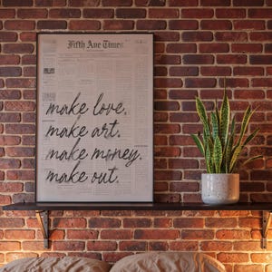 Make Love, Make Art, Make Money, Make Out - Trendy Newspaper Poster (Unframed) Wall Art Prints Retro Decor Posters Black White Typography image 3