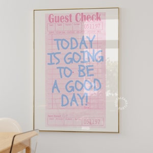May include: A pink and white guest check with the text "TODAY IS GOING TO BE A GOOD DAY!" written in blue. The check has a date of 051197.