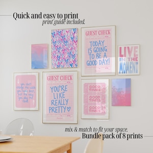 May include: A set of eight printable wall art prints in a pink and blue color scheme. The prints feature various inspirational quotes and designs, including "You're Like Really Pretty", "Good Times", "Today is Going to Be a Good Day", and "Live in the Moment".