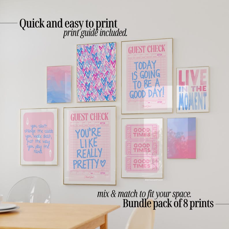 May include: A set of eight printable wall art prints in a pink and blue color scheme. The prints feature various inspirational quotes and designs, including "You're Like Really Pretty", "Good Times", "Today is Going to Be a Good Day", and "Live in the Moment".