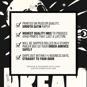 May include: Black and white graphic with text on a cream background. The text includes: "Printed on museum quality, smooth satin paper," "Highest quality inks," "Will be shipped rolled in a sturdy mailer box," and "Ships out within 1-4 business days."