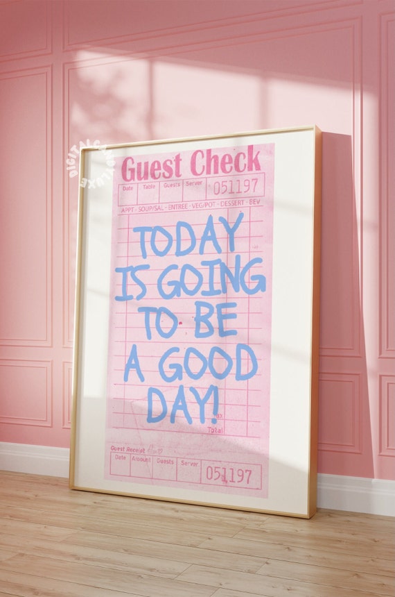 Guest Check Print Trendy Wall Art Prints Pink Blue Retro Wall Print Today Is Going To Be A Good Day Aesthetic Preppy Digital Prints Poster