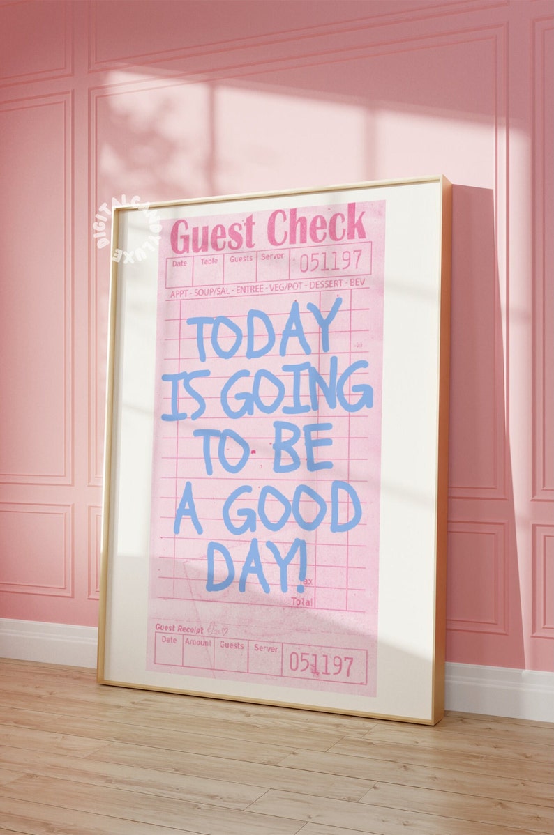 May include: A pink and white guest check with blue text that reads "TODAY IS GOING TO BE A GOOD DAY!" The check has a date of 051197.
