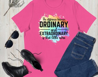 Inspirational T-Shirt | Be Extraordinary Shirt | Inspirational Fashion | Women Shirt | Self- Love Shirt