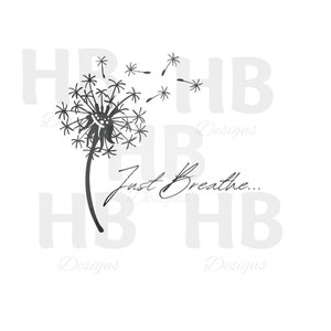 Just Breathe SVG - dandelion svg - digital svg - digital file for Cricut