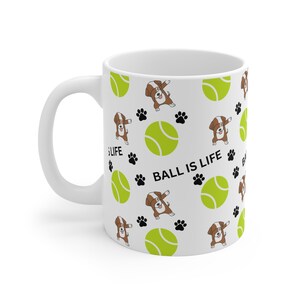 Mug pour amoureux des chiens, tasse en céramique de 11 oz pour les amateurs de récupération, tasse à thé animal amusante, cadeau pour les propriétaires de chien, tasse Ball is Life, tasse à café de sport