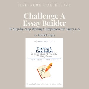 May include: A digital document titled Challenge A Essay Builder, A Step-by-Step Writing Companion for Essays 1-6, featuring 121 printable pages. The cover displays the text Challenge A Essay Builder, A Clear, Student-Friendly Writing Guide.