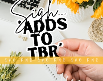 Sigh Adds to TBR. Booktok Stickers. Spicy Romance. Dark Romance. Booktok Smut. Digital Download. Smut SVG. Smut PNG. Bookish. Booktok.