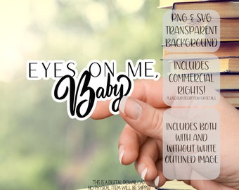 Booktok PNG. Booktok SVG. Eyes on me, Baby. Booktok Stickers. Spicy Romance. Dark Romance. Booktok Smut. Bookish Stickers. Kindle Stickers.