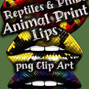 May include: Digital art featuring three sets of lips with reptile skin patterns in red, yellow, and rainbow colors. The image includes the text "Reptiles & Phibs Animal Print Lips" and "png Clip Art" and "10 Images".