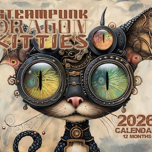 2026 wall calendar Steampunk Dragon Kitties | fun whimsical art for artistic eclectic people, white elephant new years gift stocking stuffer