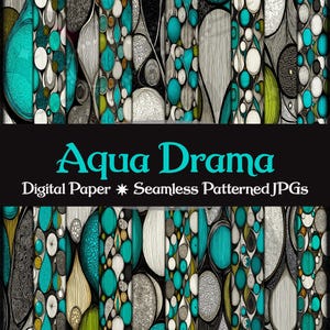 May include: Digital paper set titled "Aqua Drama" featuring seamless patterns in teal, gray, white, and black. The designs include abstract shapes and organic forms, creating a visually dynamic and artistic collection.