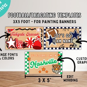 May include: Three rectangular football and tailgating banner templates measuring 3x5 feet. Designs include text reading Tailgate Season, Let's Go Team Name, and It's Football Time In Nashville, featuring graphics of footballs, stars, and a tiger head.