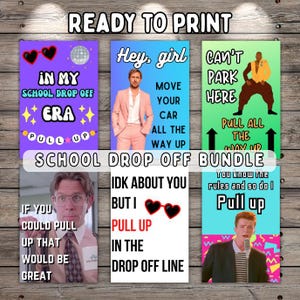 May include: A collection of six colorful school drop-off signs with humorous text and images. The signs include phrases like "In my school drop off era" and "Can't park here". The words "Ready to Print" and "School Drop Off Bundle" are also visible.