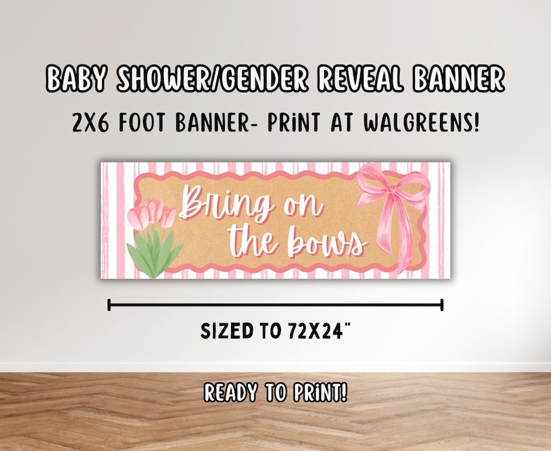 May include: A baby shower or gender reveal banner with the text "Bring on the bows." The banner is sized to 72x24 inches and features a pink and white striped background with a pink bow and flowers.