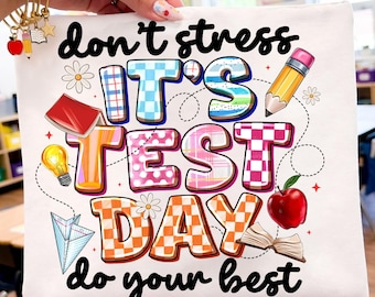 It's Star Day Don't Stress Do Your Best Png, Test Day Png, Testing Day Png Design Sublimation, State Testing Png, Testing Coordinator Png
