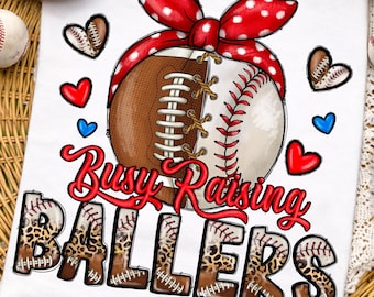 Busy Raising Ballers Png, Football And Baseball png, sublimation design, Baseball Mama Png, Baseball png, Football Png, Digital download