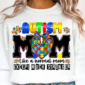 Autism Mom PNG, Varsity, Heart, Autism Mama, Like A Normal Mom Except Much Stronger, Sublimation Design Downloads