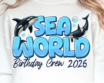 Sea World Birthday Crew 2026 Png, SeaWorld Adventure Png, Family Vacation 2026, Cruise Trip Png,Trendy sublimate designs,Digital download