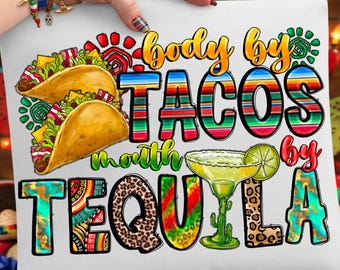Body By Tacos Mouth By Tequila Png, Cinco de drinko png, sublimation design, Drinko, Margarita,Cinco De Mayo,fiesta,Tequila,Digital download