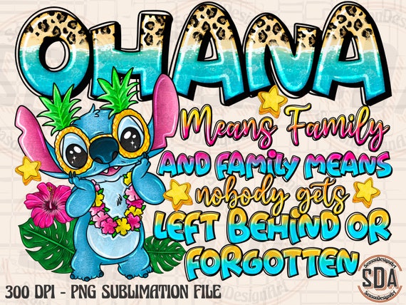 Ohana means family and family means nobody gets left behind png sublimation design download, Ohana png,Stitch png,sublimate designs download Ohana means family and family means nobody gets left behind png sublimation design download, Ohana png,Stitch png,sublimate designs download