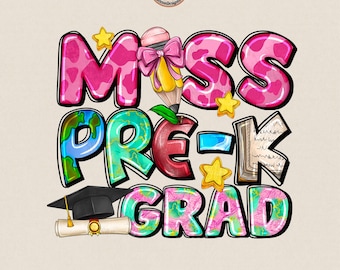 Miss Pre-K Grad Png, Pre-K Graduation Png, Girls Preschool Grad Png, Pre-K Png, Pre-K Graduation Png, Graduation Shirt Png, Digital Download