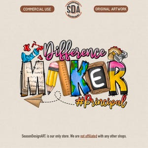 May include: A colorful graphic design with the words "Difference Maker" in a playful font. The design incorporates school-related elements like a pencil, ruler, and globe, with the hashtag "#Principal". The design also includes the text "Commercial Use" and "Original Artwork".