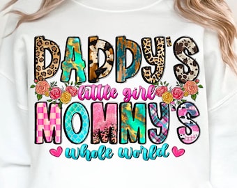 Daddy's little girl mommy's whole world png sublimation design, Little Girl Toddler Shirt png, Butterfly Baby Girl Flower Girl Png Designs