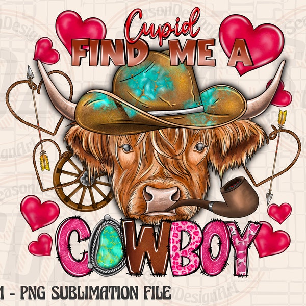 Cupid, Find Me a Cowboy PNG Sublimation Design Download, Cow png, Happy Valentine's Day PNG, 14th February PNG, Cowboy png,Sublimate Designs