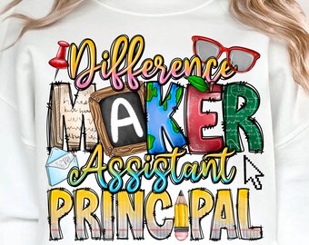 Assistant Principal PNG Design: Difference Maker Sublimation (Digital Download