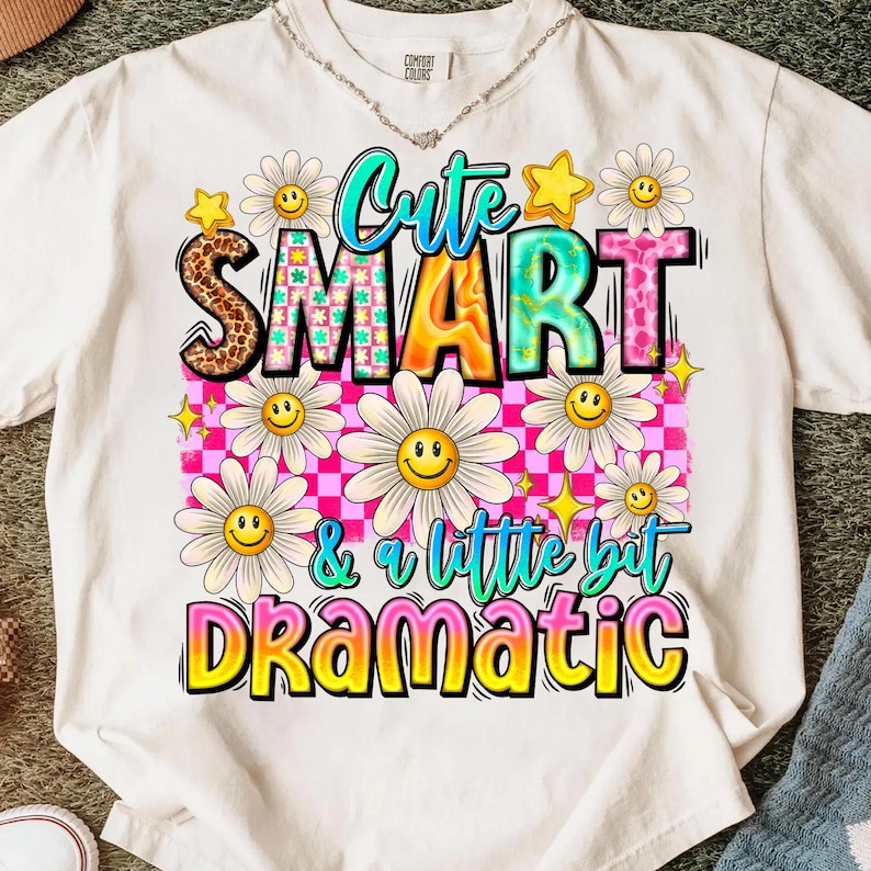 Cute smart a little dramatic png sublimation design download, daisies png design, groovy png, sublimate designs download image 4