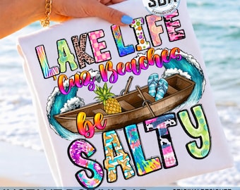 Lake Life 'Cuz Beaches Be Salty Png, Summer Png, Lake Life Summer Shirt Design, Lake Trip Design Png, Summer Vacation Png, Digital Download