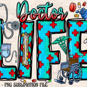 May include: A colorful graphic design with the words "Doctor Life" in a bold, stylized font. The letters are decorated with red crosses and other medical symbols, including a stethoscope, a bone, a caduceus, and a wheelchair. The design is perfect for a doctor, nurse, or medical professional.