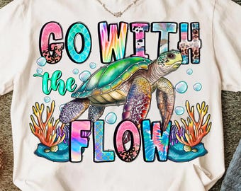 Go With The Flow png, Sublimation Designs, Turtle png, hand drawn turtle png, sea animals png, Sea, Summer, Toddler png, Digital Download