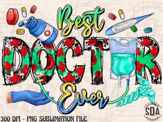 Best Doctor Ever Png, Doctor Png, Best Doctor Design,Digital Download, Doctor Dad Png, Sublimation Design, Doctor Design,Medical,Best Doctor