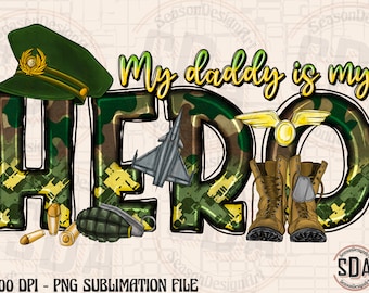 Könnte beinhalten: Ein digitales Design mit den Worten "My daddy is my HERO" in gelben Buchstaben auf einem Tarnmuster-Hintergrund. Das Design enthält auch einen Militärhut, einen Kampfjet, ein Paar Stiefel und eine Granate.