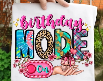 Birthday Mode On PNG: Party Sublimation Design (Digital Download)